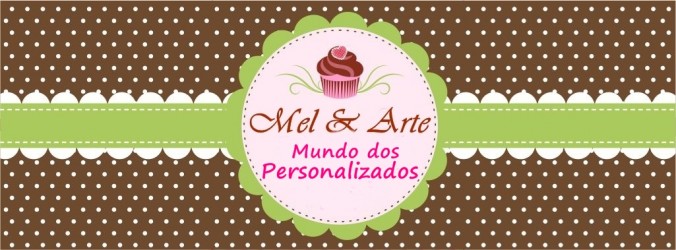 Mel & Arte Mundo dos Personalizados